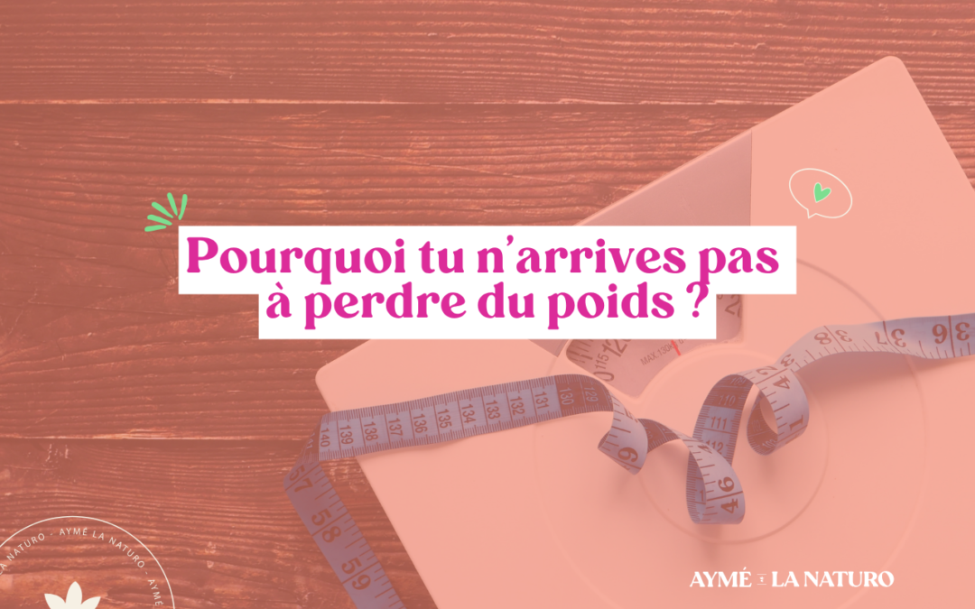 Pourquoi je n’arrive pas à perdre du poids ?