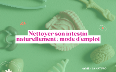 Comment nettoyer son intestin naturellement ?