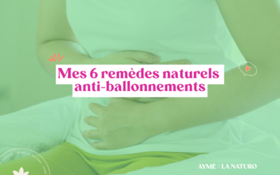 6 remèdes naturels contre les ballonnements (testés par une naturopathe)