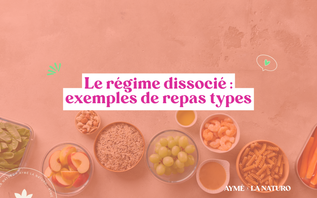 Le régime dissocié est-il efficace pour perdre du poids ? Avec un exemple de repas sur une journée
