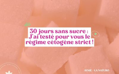 30 jours sans sucre : j’ai testé pour vous le régime cétogène strict !